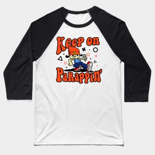 Keep On Parrappin Baseball T-Shirt